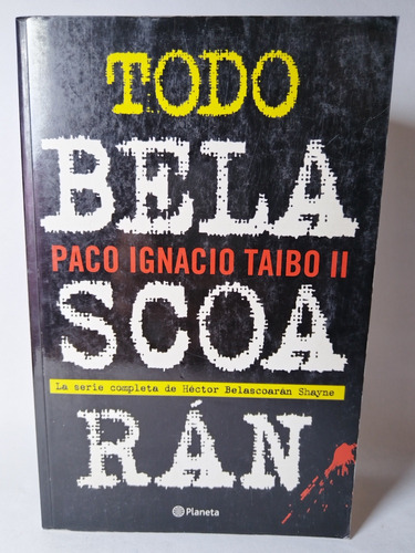 Todo Belascorán P. I. Taibo Ii Ed Planeta Firmado 2010 1a Ed