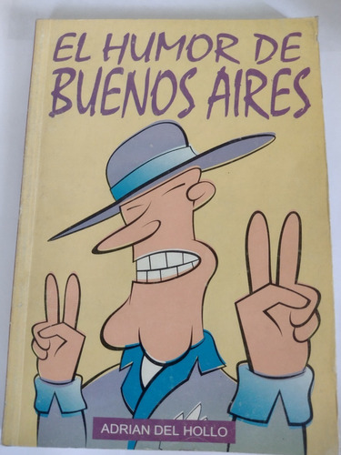 El Humor De Buenos Aires..adrian Del Hollo..