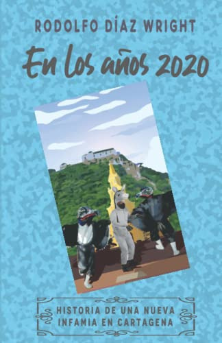 En Los Años 2020: Historia Ide Una Nueva Infamia En Cartagen