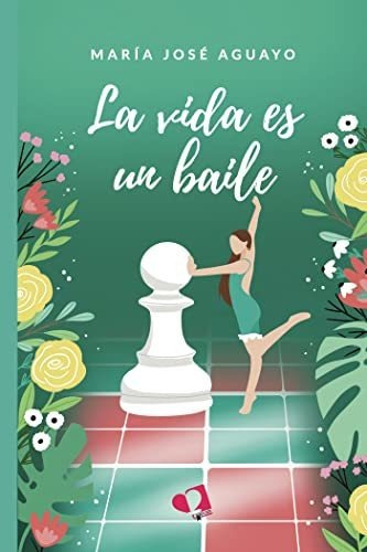 La Vida Es Un Baile, De Aguayo, María José. Editorial Mil Amores, Tapa Blanda En Español, 2022