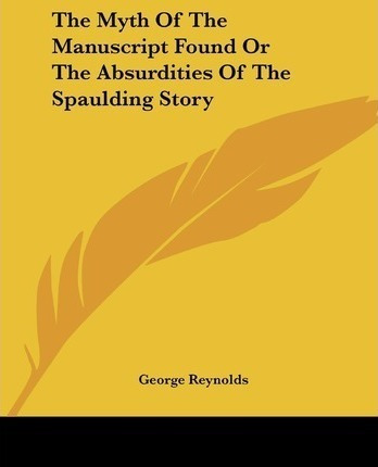 Libro The Myth Of The Manuscript Found Or The Absurdities...