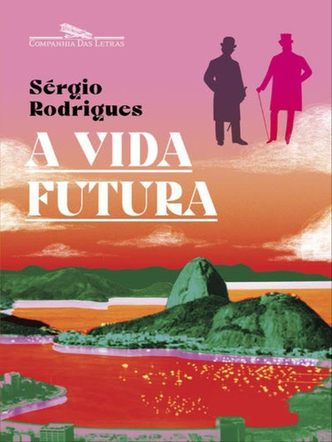 A Vida Futura, De Rodrigues, Sérgio. Editora Companhia Das Letras, Capa Mole, Edição 2022-08-05 00:00:00 Em Português