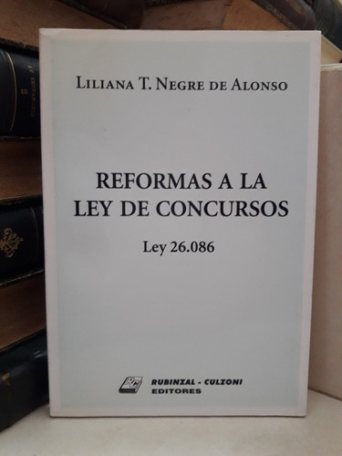 Reformas A La Ley De Concursos. Ley 26086. Negre De Alonso