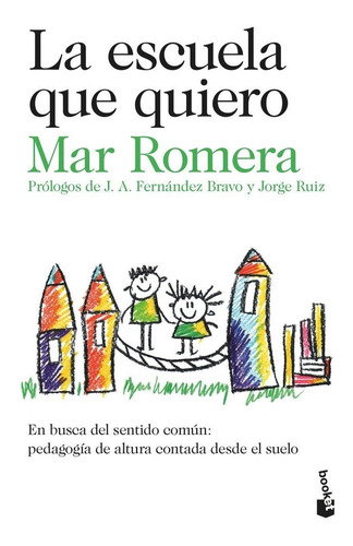 Libro La Escuela Que Quiero - Mar Romera