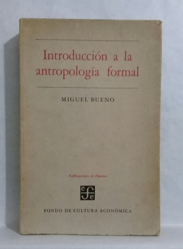 Introduccion A La Antropologia Formal Por Miguel Bueno