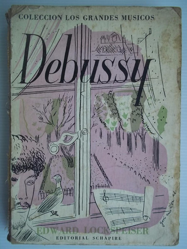 Debussy - Por Edward Lockspeiser 366 Pag 1944 Unica Dueña