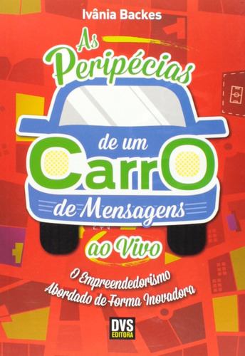 As Peripécias de um Carro de Mensagens ao Vivo, de Backes, Ivânia. Dvs Editora Ltda, capa mole em português, 2014