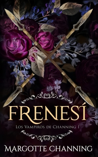Frenesí: Una Historia Romántica De Vampiros En La Época Victoriana (los Vampiros De Channing) (spanish Edition), De Channing, Margotte. Editorial Oem, Tapa Blanda En Español