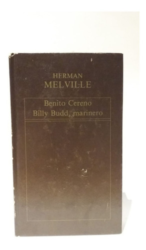 Benito Cereno Billy Budd, Marinero. H. Melville. Excelente!!