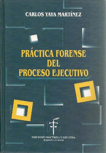 Libro Práctica Forense Del Proceso Ejecutivo De Carlos Yaya