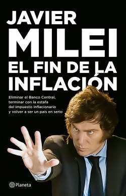 El Fin De La Inflación - Milei, Javier