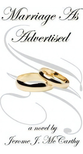 Marriage As Advertised, De Jerome J Mccarthy. Editorial Real Life Series Publishing Co Llc, Tapa Blanda En Inglés