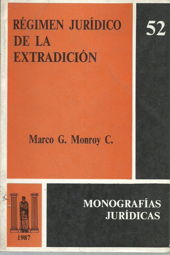 Régimen Jurídico De La Extradición - Monroy C. Dyf