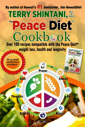 Peace Diet (tm) Cookbook: Over 100 Recipes Compatible With The Peace Diet (tm) For Weight Loss, H..., De Shintani, Terry. Editorial Createspace, Tapa Blanda En Inglés