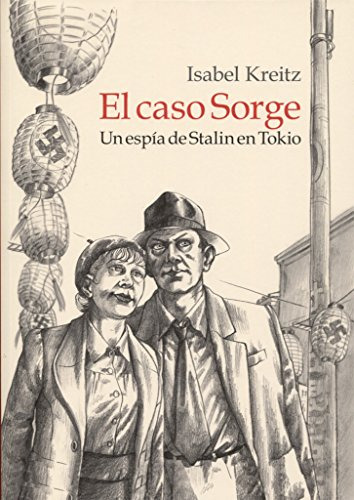 El Caso Sorge: Un Espia De Stalin En Tokio -novela Grafica N