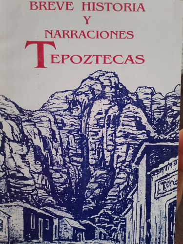 Breve Historia Y Narraciones Tepoztecas Zúñiga Tepoztlan 