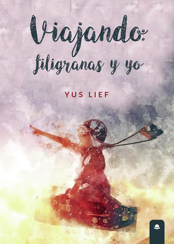 Viajando: Filigranas Y Yo, De Lief Yus.. Grupo Editorial Círculo Rojo Sl, Tapa Blanda En Español