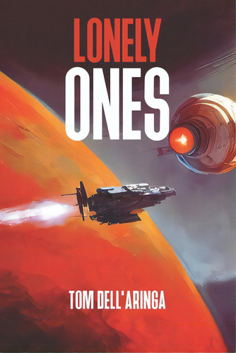Lonely Ones, De Dell'aringa, Tom. Editorial Lightning Source Inc, Tapa Blanda En Inglés