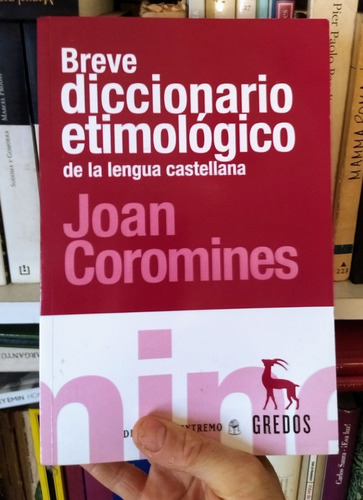 Diccionario Etimológico De La Lengua Castellan, J. Coromines