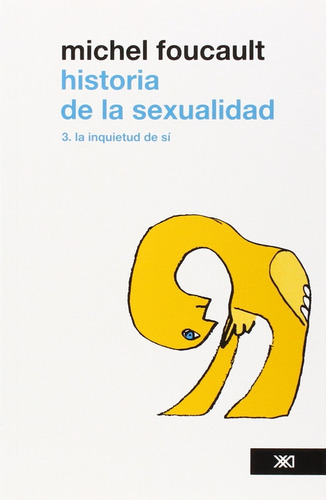 Historia De La Sexualidad Vol 3. La Inquietud De Si. - Miche