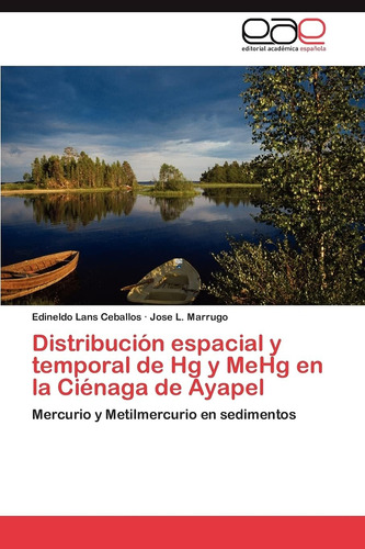 Libro: Distribucion Espacial Y Temporal De Hg Y Mehg En La C