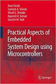 Practical Aspects Of Embedded System Design Using Microcontr
