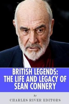 Libro British Legends : The Life And Legacy Of Sean Conne...