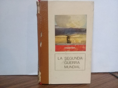 La Segunda Guerra Mundial - Hiroshima - Claude Bertin - 1973