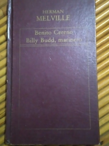 Benito Cereno Billy Budd, Marinero / Herman Melville