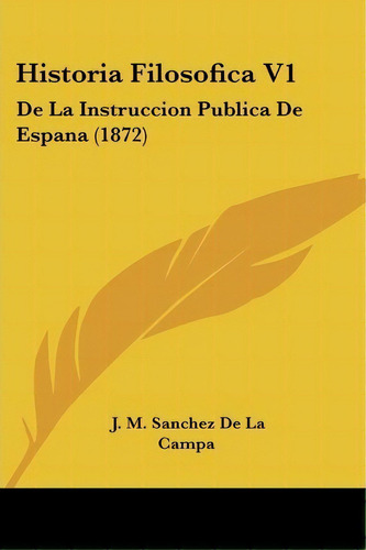Historia Filosofica V1, De J M Sanchez De La Campa. Editorial Kessinger Publishing, Tapa Blanda En Español