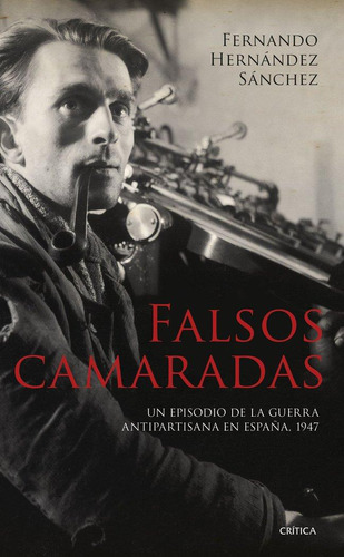 Libro: Falsos Camaradas. Fernando Hernandez Sanchez. Critica