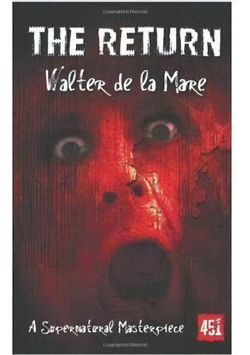 The Return - 1ªed.(2012), De Walter De La Mare. Editora Flame Tree, Capa Mole, Edição 1 Em Inglês, 2012