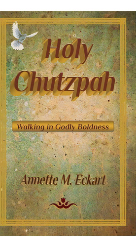 Holy Chutzpah, De Annette M Eckart. Editorial Bridge For Peace, Tapa Dura En Inglés