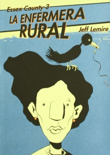 Libro La Enfermera Rural Essex County 3 De Lemire Jeff