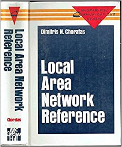 Local Area Network Reference - Dimitris N. Chorafas