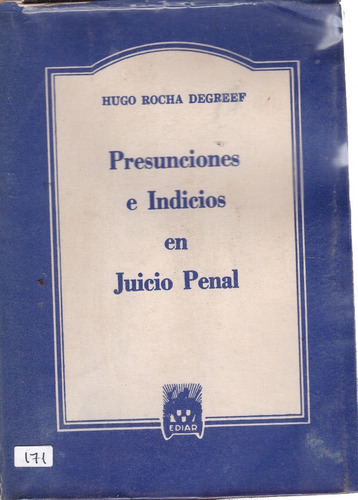 Presunciones E Indicios En Juicio Penal - Hugo Rocha Degreef