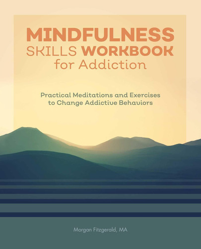Libro: Mindfulness Skills Workbook For Addiction: Practical