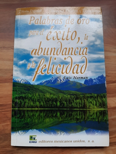 Palabras De Oro Para El Éxito, La Abundancia Y La Felicidad.