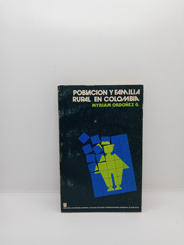 Población Y Familia Rural En Colombia - Myriam Ordóñez G. 