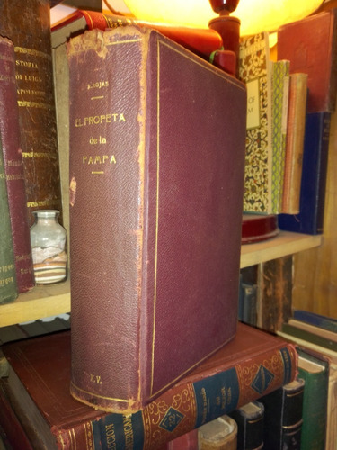 Ricardo Rojas: Profeta De La Pampa. Sarmiento. 1 Ed. Firmado