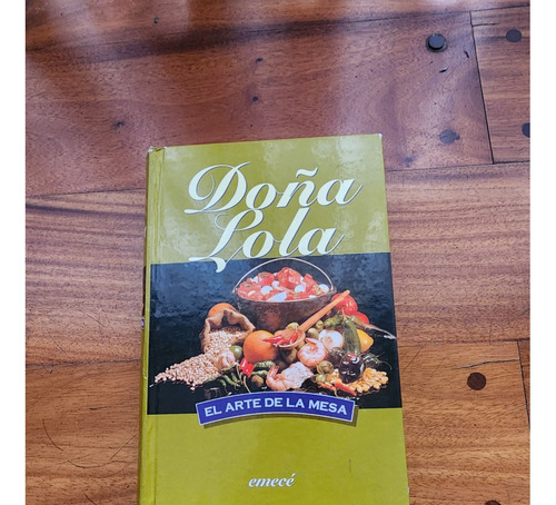 Libro  Doña Lola -el Arte De La Mesa- Sin Uso- Ideal Regalo