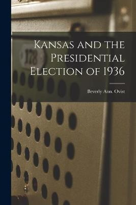 Libro Kansas And The Presidential Election Of 1936 - Beve...