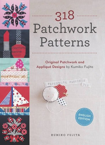 318 Patchwork Patterns Original Patchwork And Applique Desig
