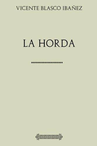 Coleccion Blasco Ibañez: La Horda