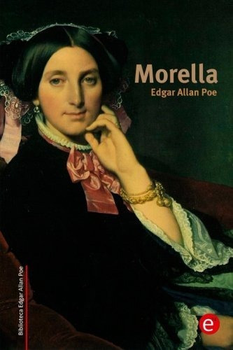 Morella, De Edgar Allan Poe. Editorial Createspace Independent Publishing Platform, Tapa Blanda En Español