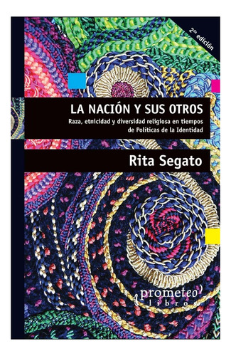 La Nacion Y Sus Otros - Rita Segato - Prometeo