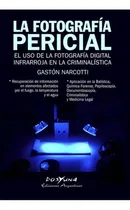 Comprar La Fotografia Pericial. Fotografia Infrarroja - Narcotti
