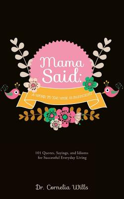 Libro Mama Said: A Word To The Wise Is Sufficient - Wills...