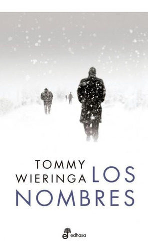 Libro - Nombres, Los, De Wieringa, Tommy. Editorial Edhasa,