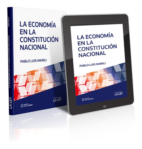 La Economía En La Constitución Nacional, De Pablo Luis Manili. Editorial La Ley, Tapa Blanda, Edición 1ra En Castellano, 2023